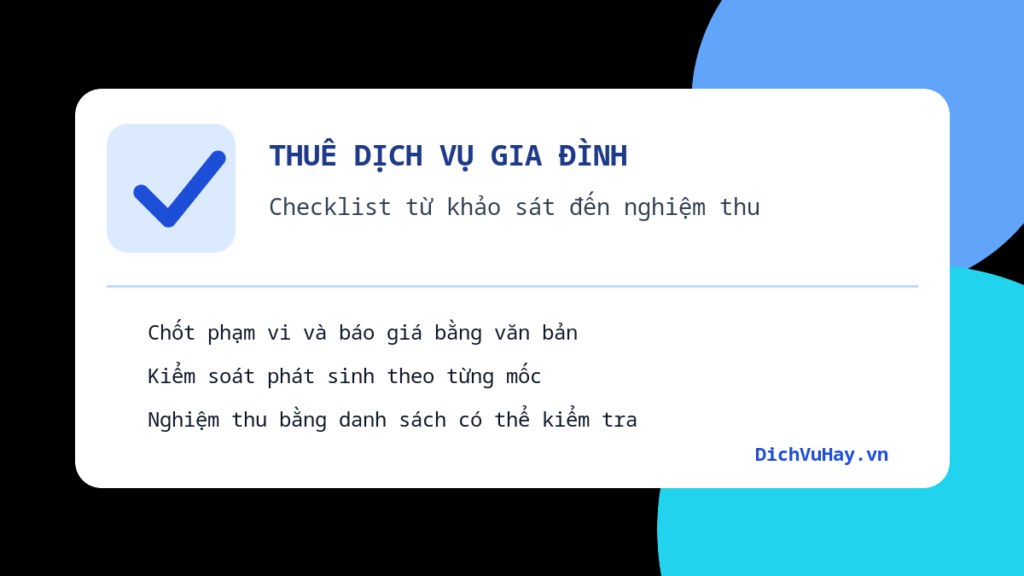 Checklist thuê dịch vụ gia đình từ khảo sát đến nghiệm thu